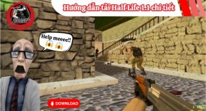 Hướng dẫn cài đặt game Half Life 1.1 chi tiết